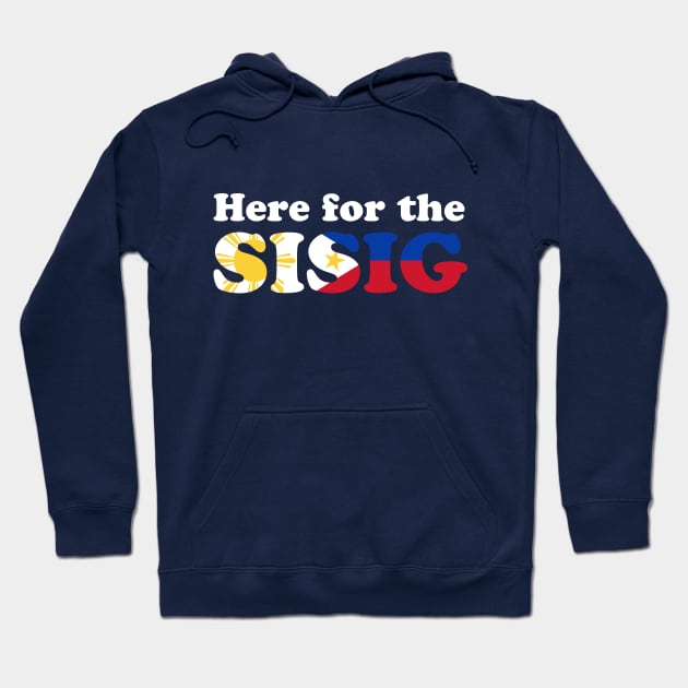 Here for the Sisig! - Filipino Food Hoodie by PixelTim